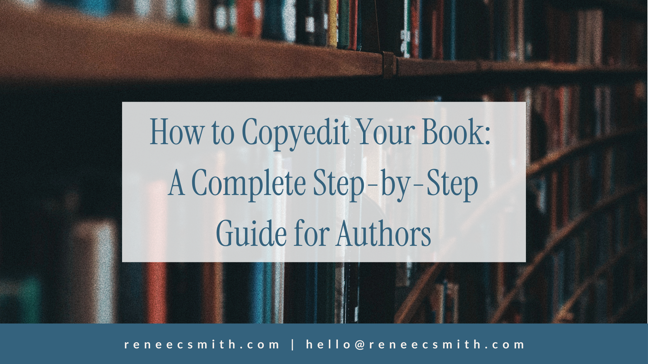 How to Copyedit Your Book: A Complete Step-by-Step Guide for Authors