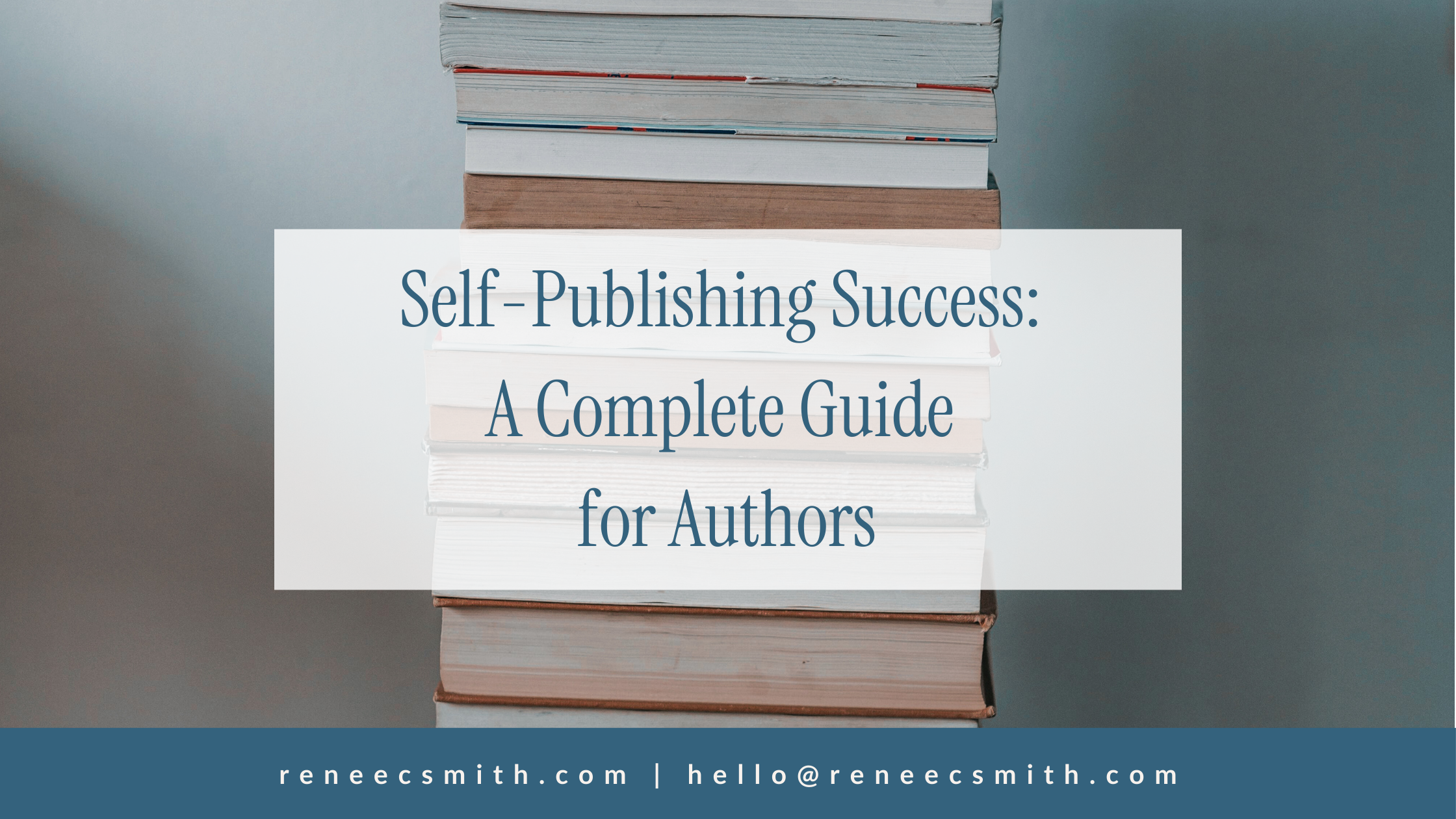 Self-Publishing Success: A Complete Guide for Authors