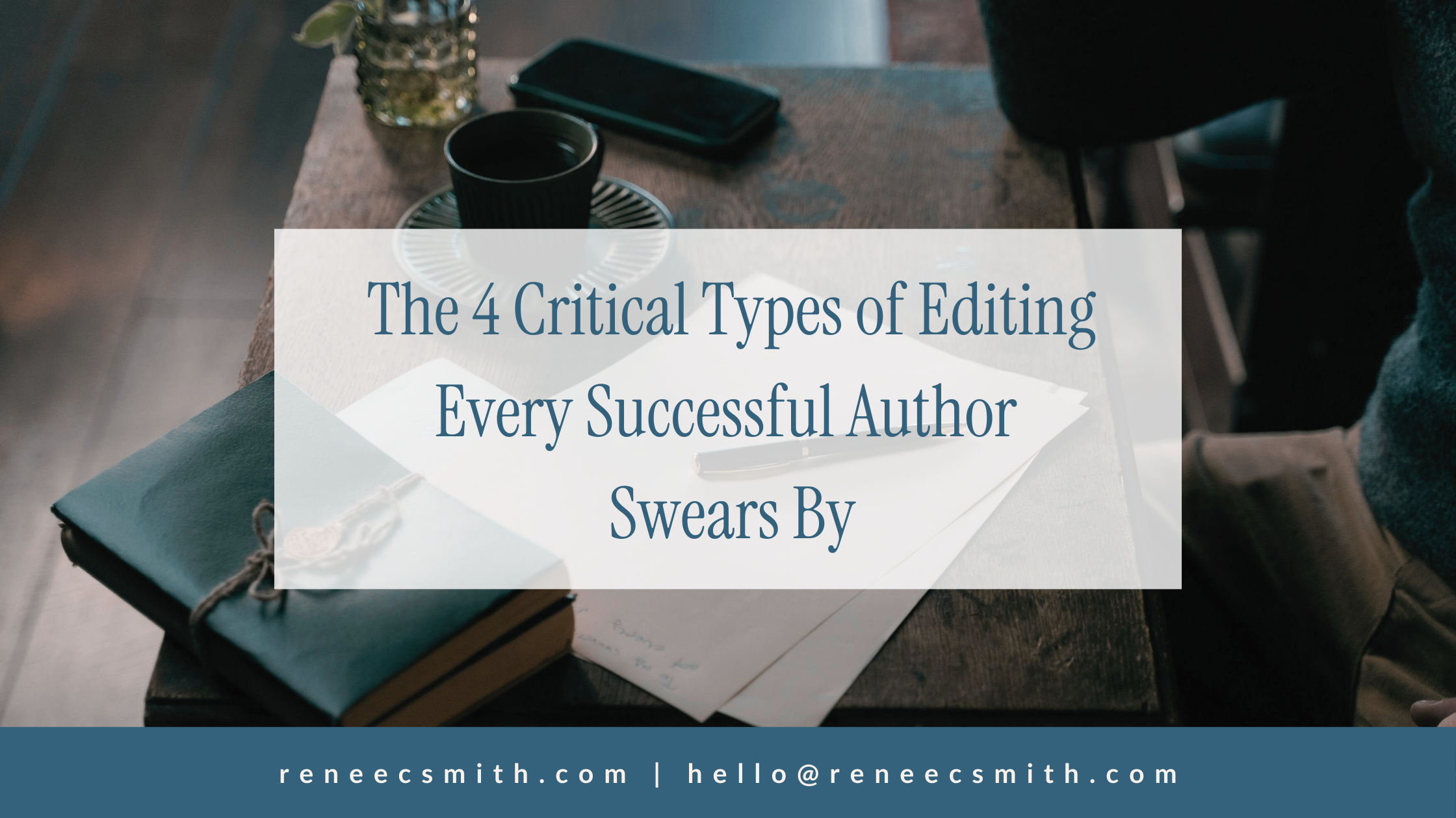 The 4 Critical Types of Editing Every Successful Author Swears By