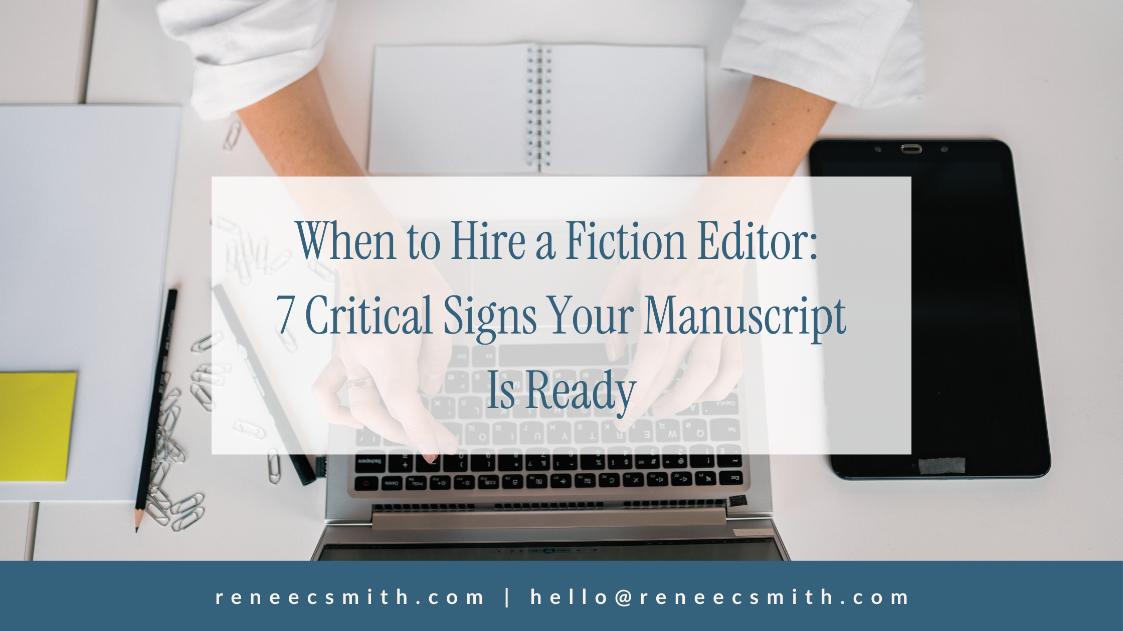 When to Hire a Fiction Editor: 7 Critical Signs Your Manuscript Is Ready