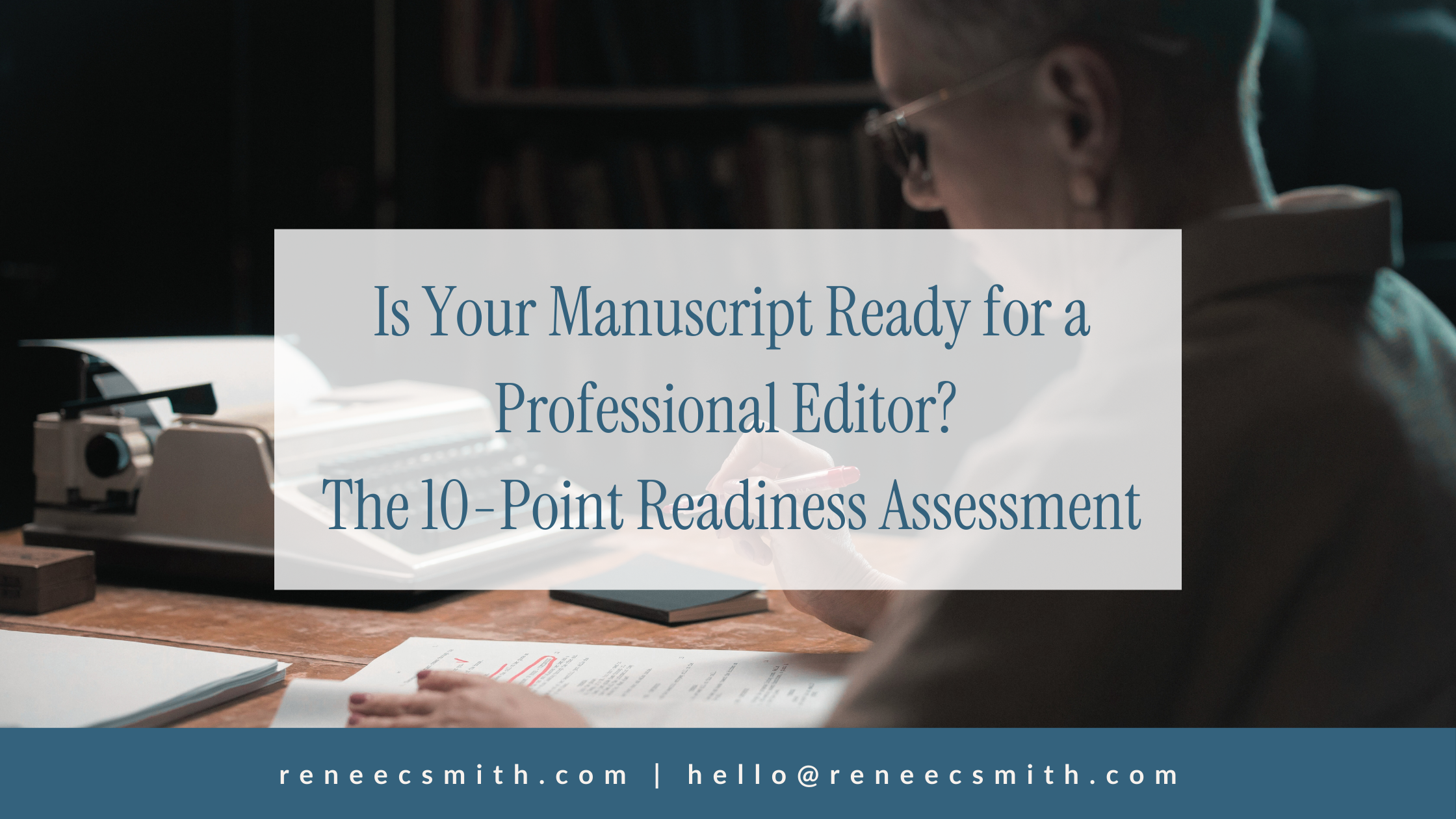 Is Your Manuscript Ready for a Professional Editor? The 10-Point Readiness Assessment