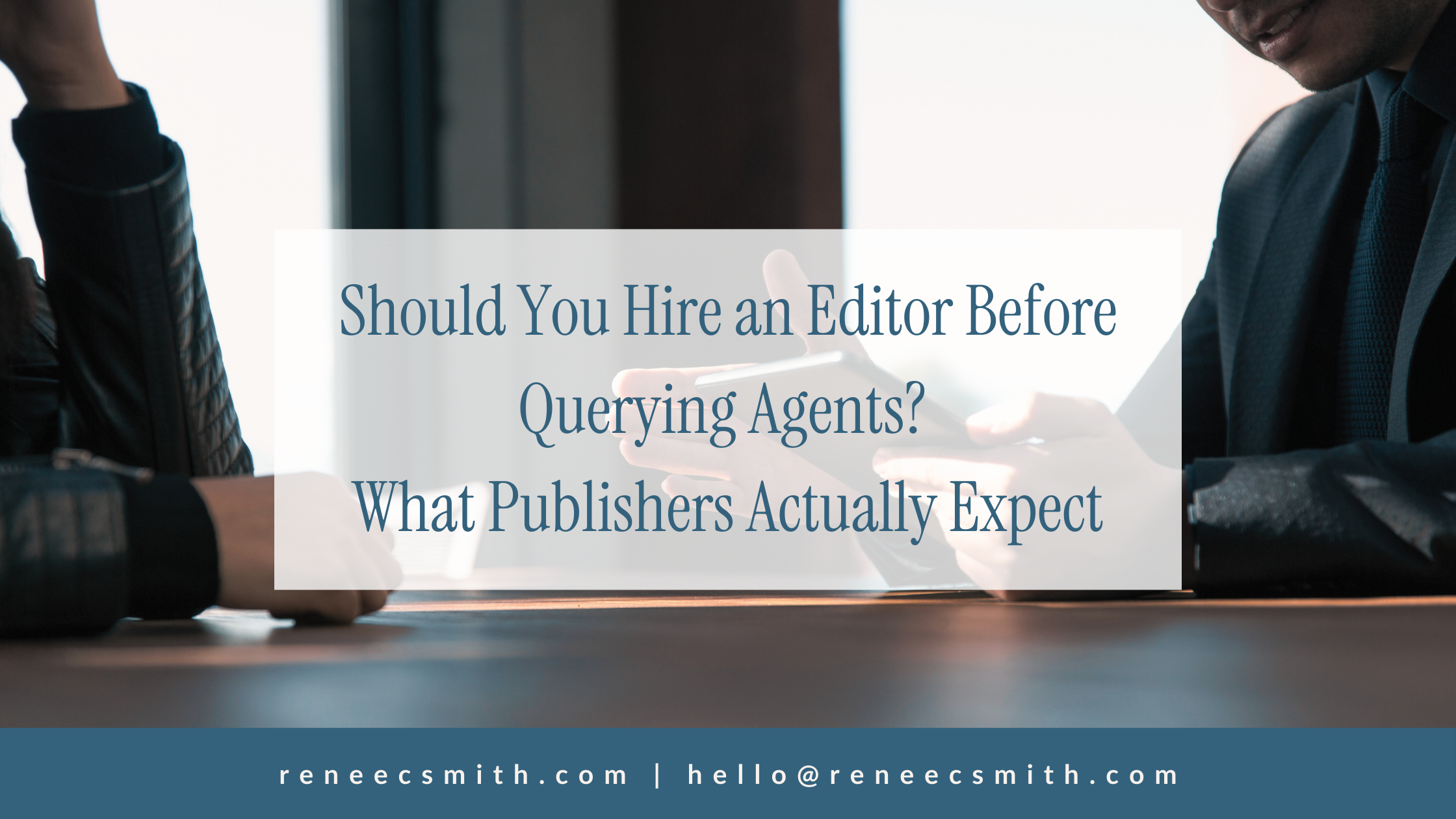 Should You Hire an Editor Before Querying Agents? What Publishers Actually Expect