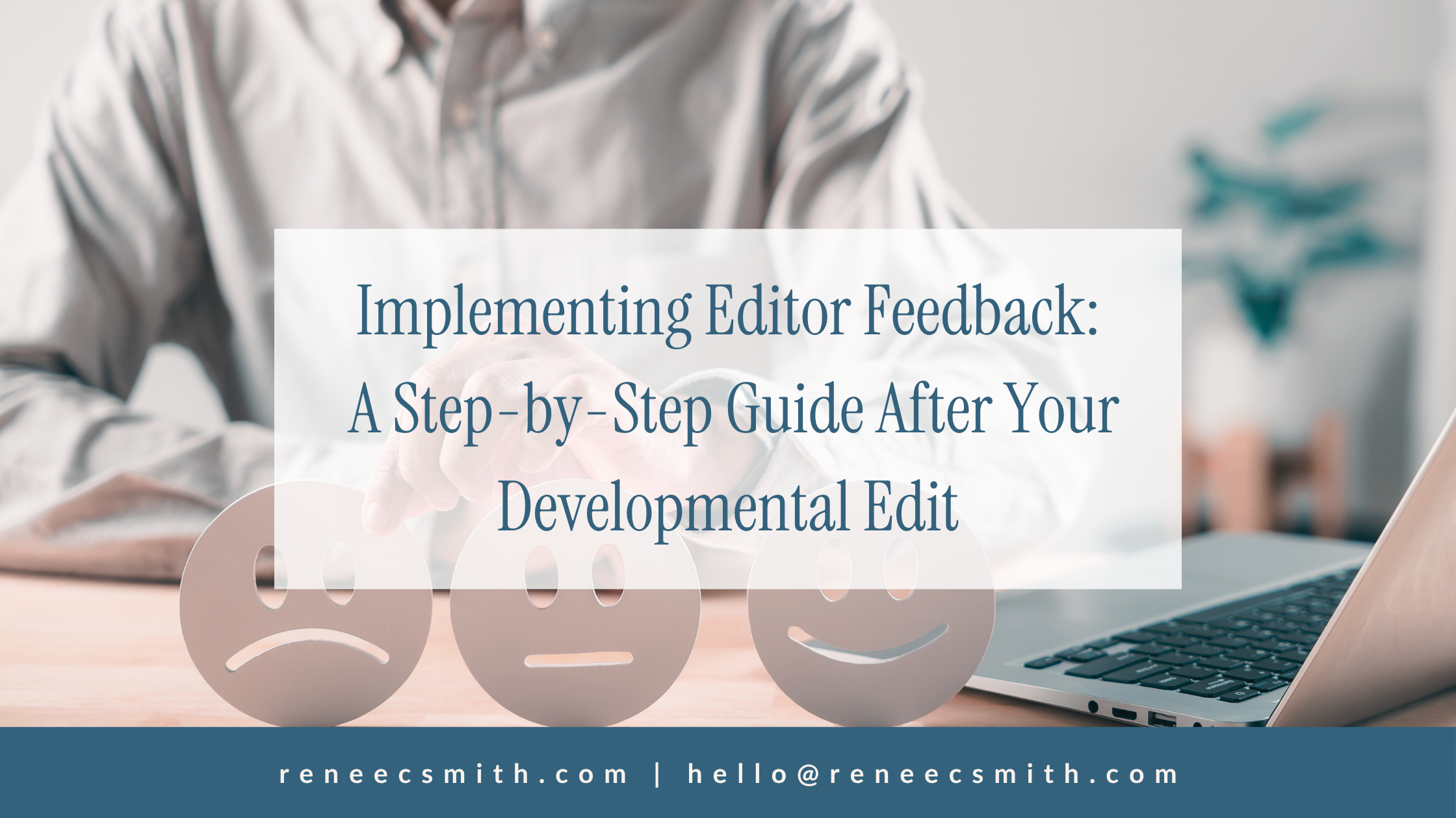 Implementing Editor Feedback: A Step-by-Step Guide After Your Developmental Edit