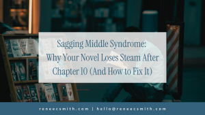 Sagging Middle Syndrome: Why Your Novel Loses Steam After Chapter 10 (And How to Fix It)