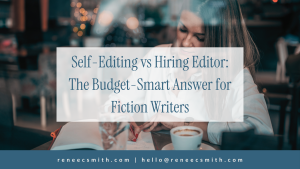 Self-Editing vs Hiring Editor: The Budget-Smart Answer for Fiction Writers