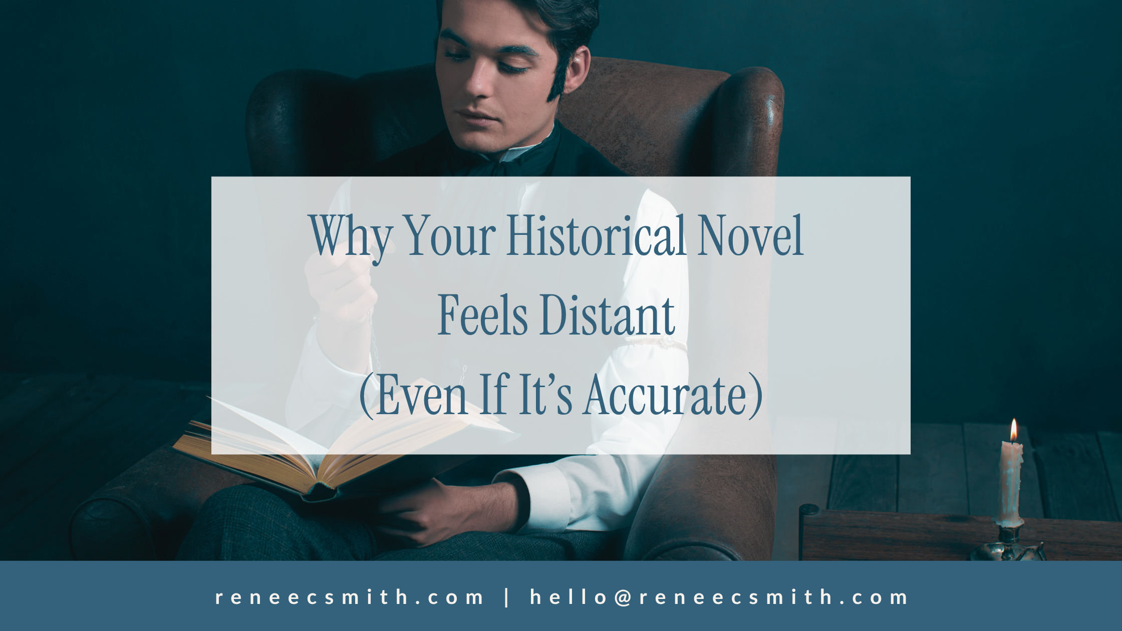 Why Your Historical Novel Feels Distant (Even If It’s Accurate)